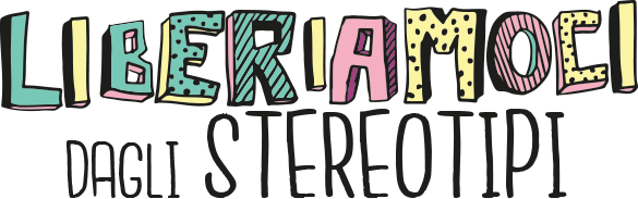 Liberiamoci degli stereotipi